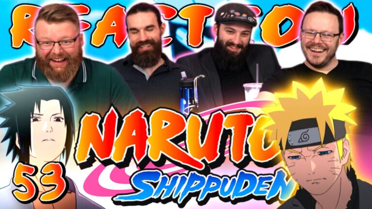 Naruto Shippuden 53 Reaction