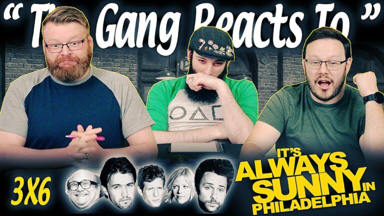 It’s Always Sunny in Philadelphia 3×6 Reaction