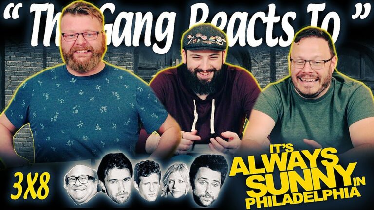 It’s Always Sunny in Philadelphia 3×8 Reaction